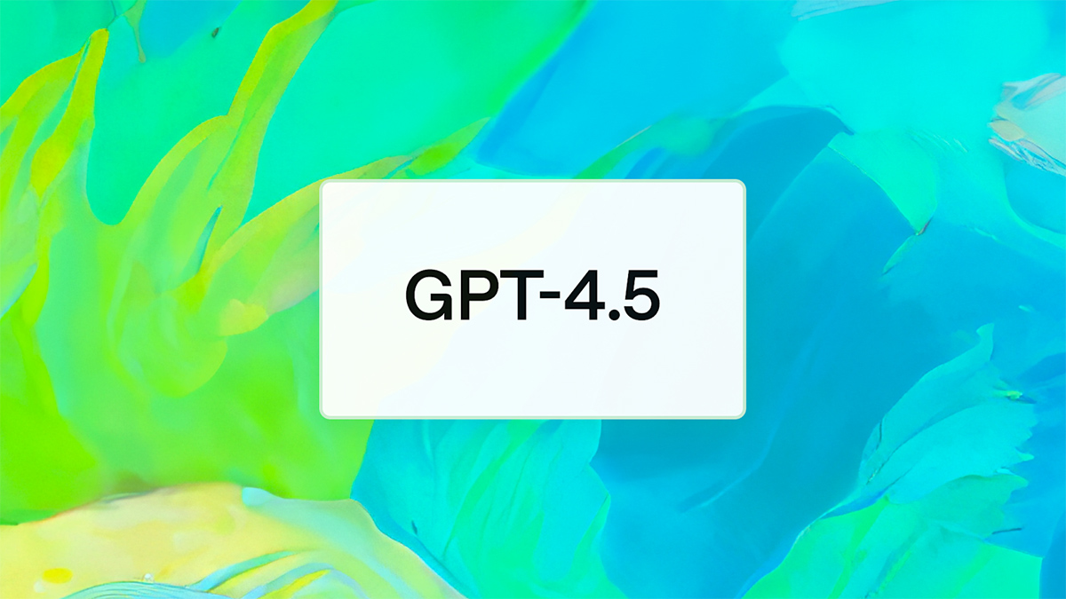 OpenAI ra mắt GPT-4.5: Mạnh mẽ hơn nhưng không đột phá